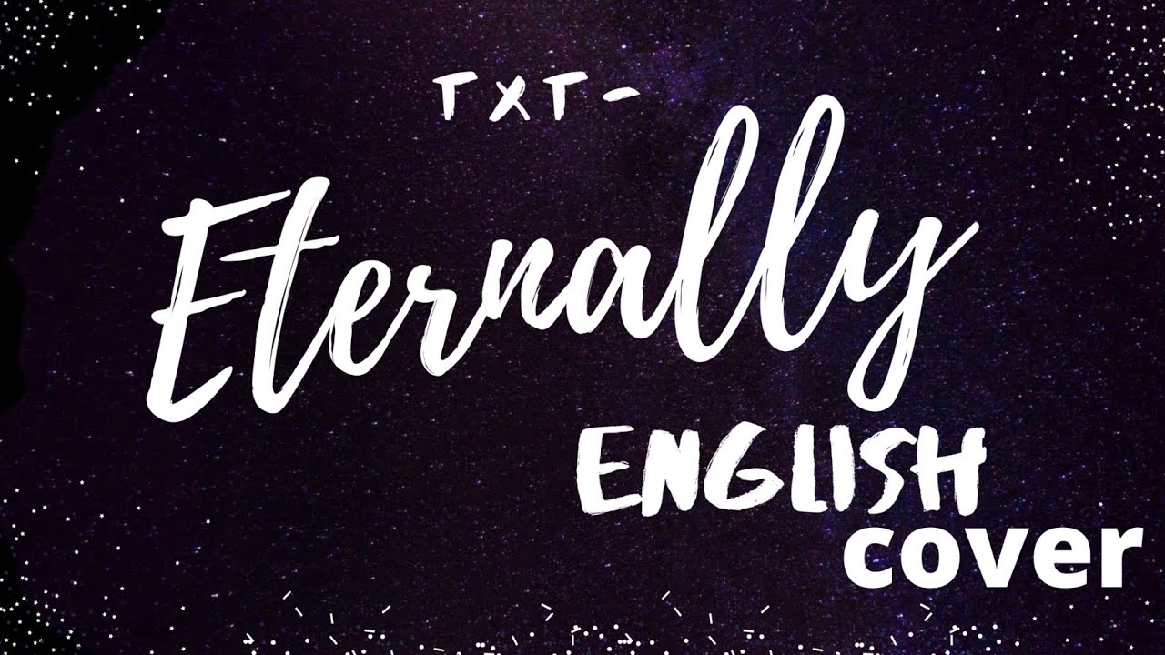 TXT || ETERNALLY (English cover)