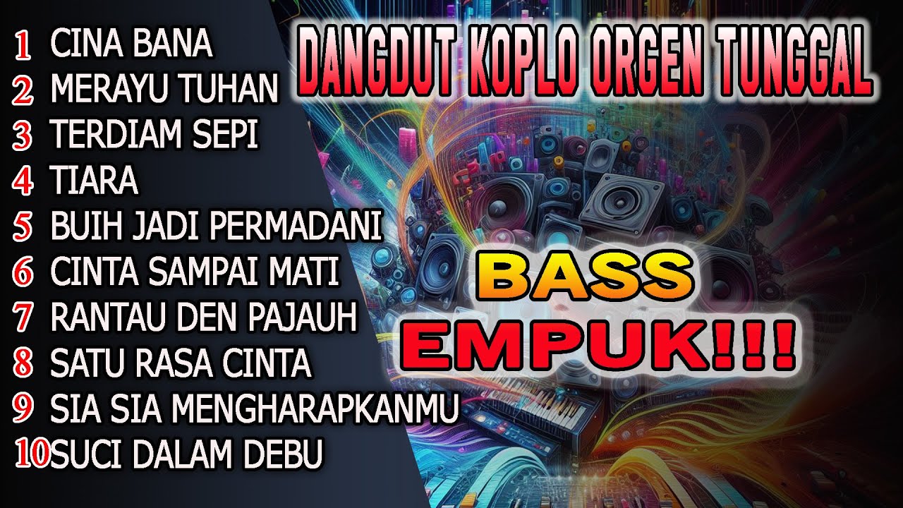 ♫ KOPLO KOMPILASI LAGU VIRAL CINA BANA ♪ SUB EMPUK JOSS !!! DANGDUT ORGEN TUNGGAL TERBARU 2024