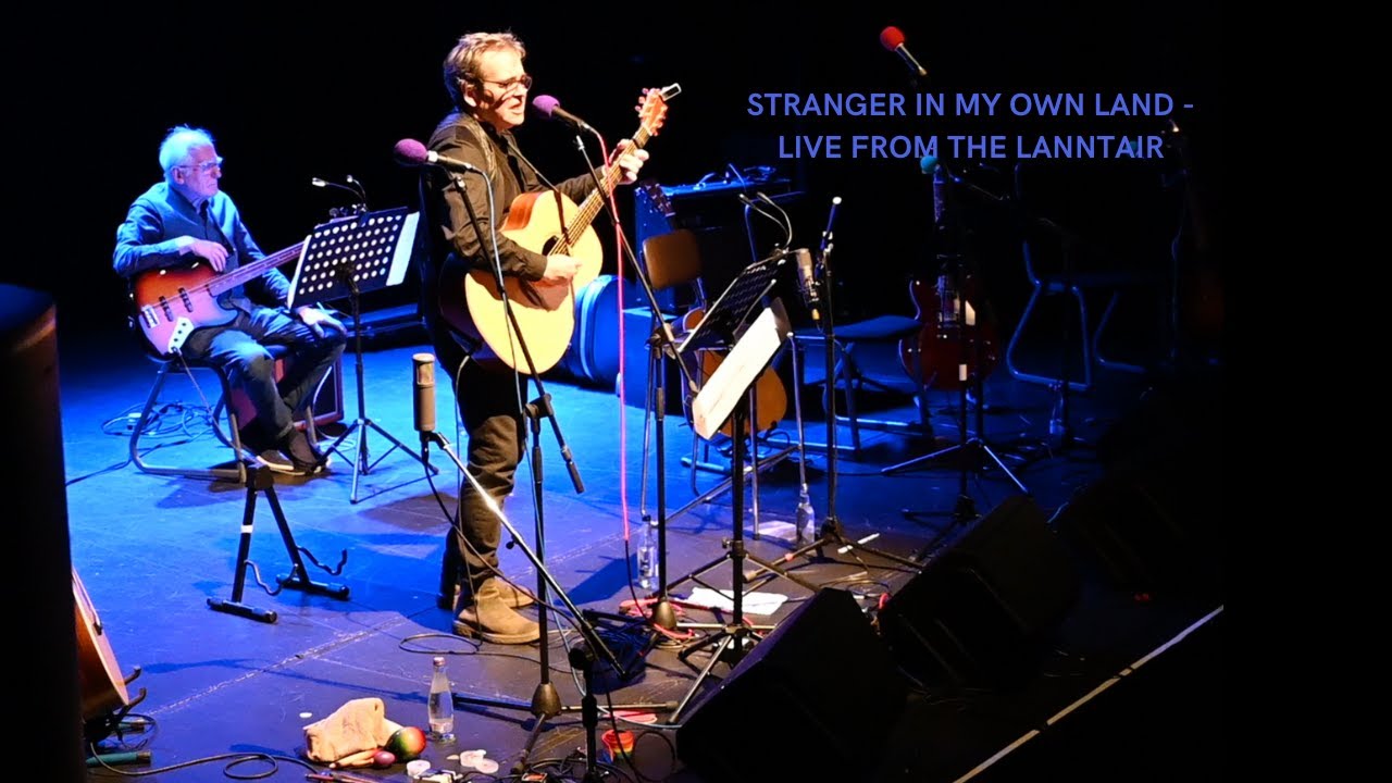 Stranger in my own land  - live from the lanntair