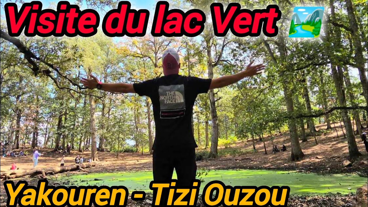 VLOG 5 : Lac Vert 💚 - Aguelmim Mezzi - Tamajarth - Yakouren - Tizi Ouzou | Algérie 🌴🏕.