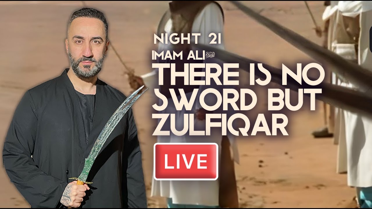 21. Imam Ali (as): There is no sword but Zulfiqar | Sayed Ammar Nakshawani | Holy Ramadan 2024/1445