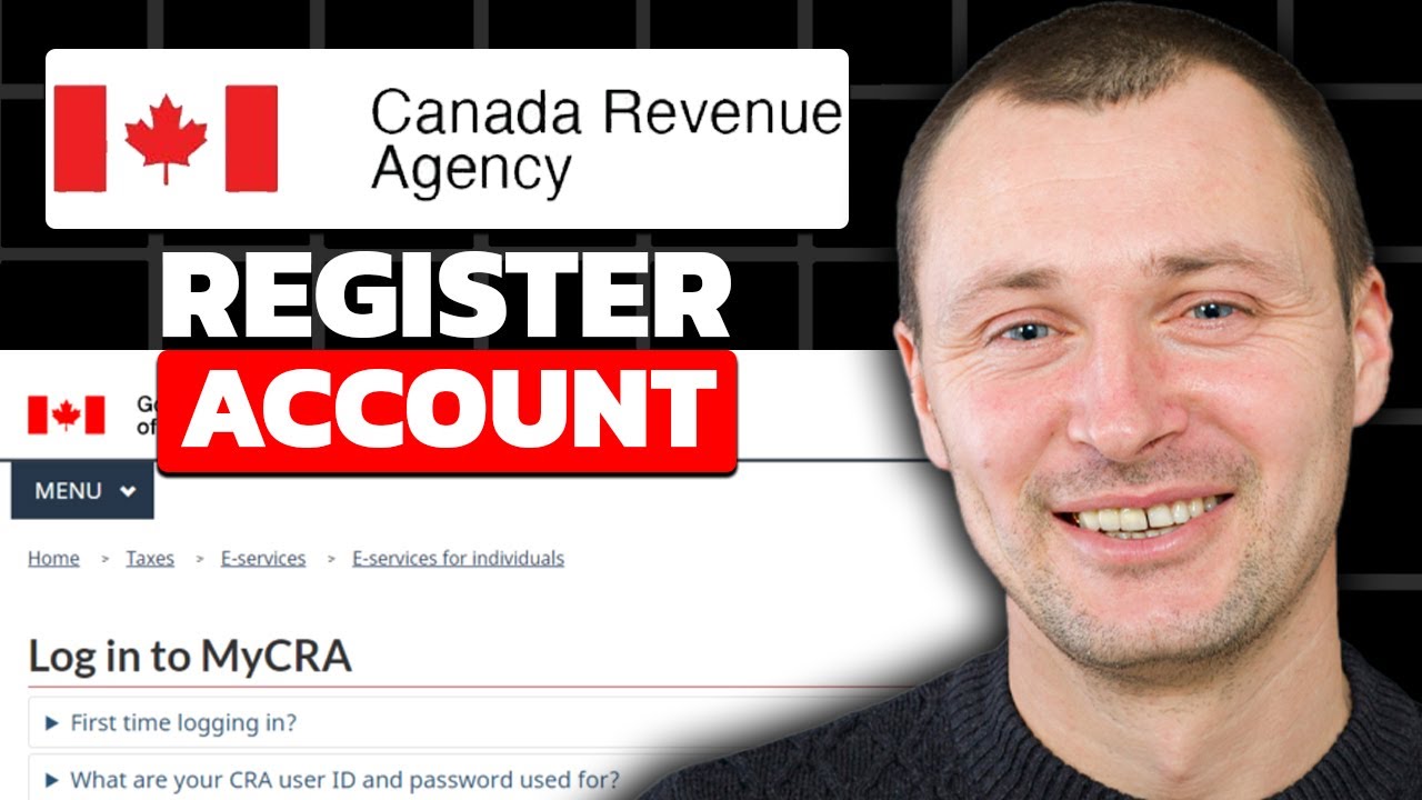 How To Register For CRA Account As A Beginner