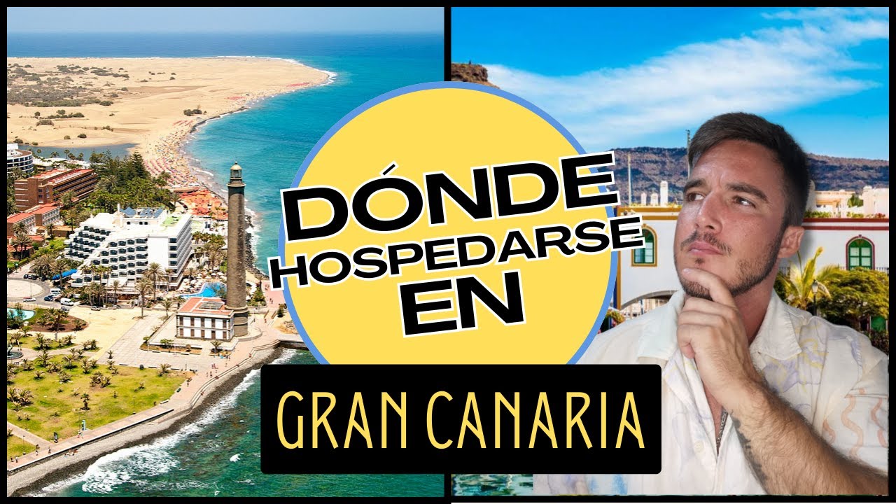 ▪️D&oacute;nde Alojarse en Gran Canaria en 2026 - Gu&iacute;a de los MEJORES LUGARES!!! 🇮🇨