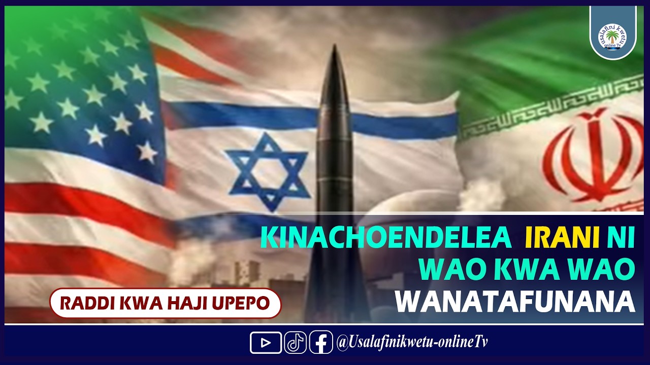 KINACHOENDELE IRANI WAISLAMU TUWE UPANDE GANI?? RADDI KWA HAJI UPEPO
