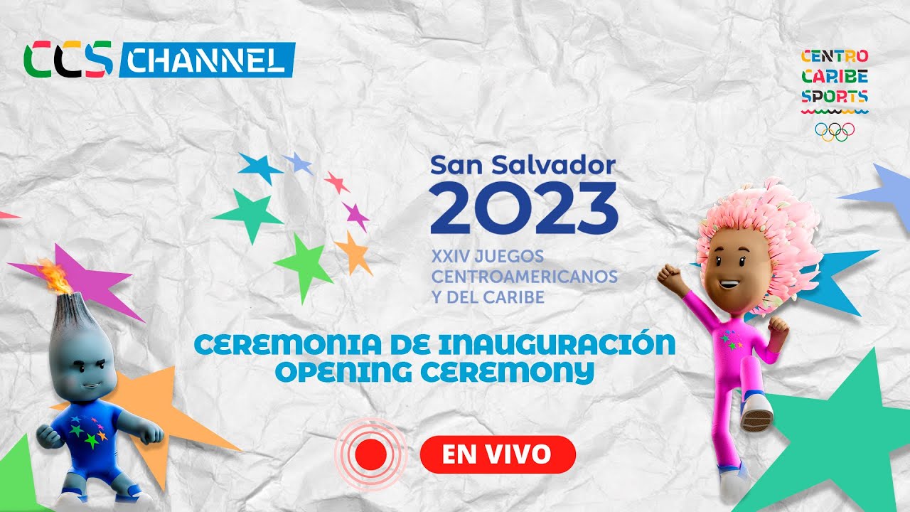 LIVE 🔴 Ceremonia Inaugural | Opening Ceremony | SAN SALVADOR 2023