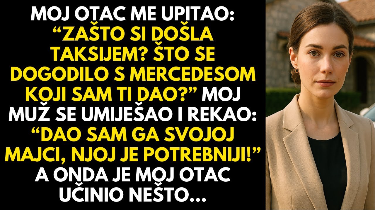 Moj drski muž dao je moj automobil svojoj majci — ali osveta moga oca ostavila ih je bez riječi…