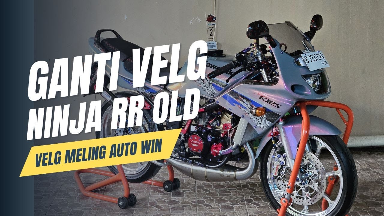 Ganti Velg Kawasaki Ninja RR Old, Meling Auto Win !