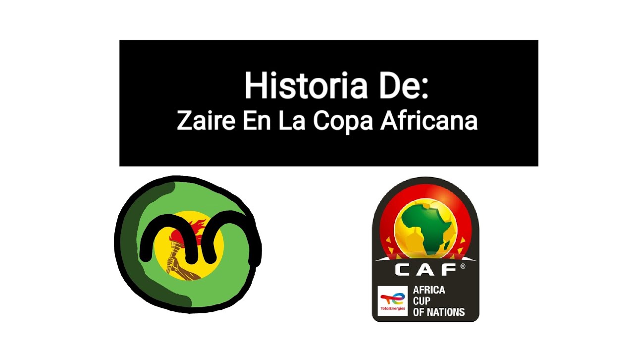 🇨🇩Historia De Zaire En La Copa Africana🇨🇩