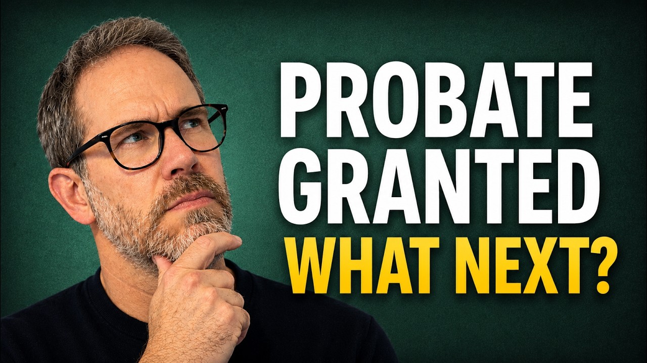 After Probate is Granted: 7 Things Every Executor Must Do