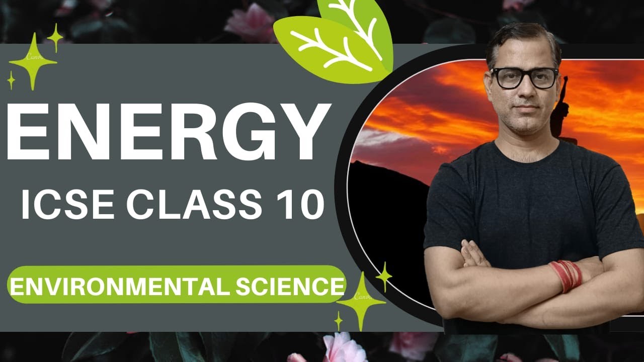 Energy EVS | Environmental Science ICSE Class 10 | @sirtarunrupani