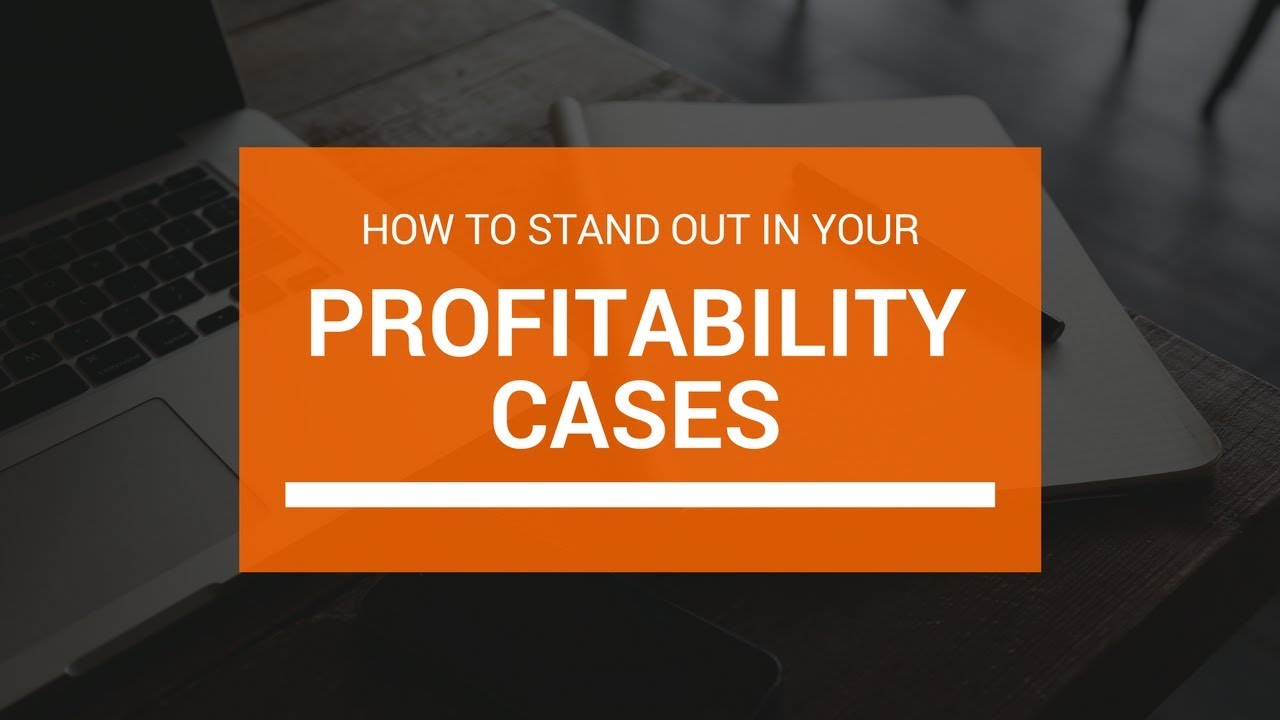5 Tactics To Stand Out In Your Profitability Case Interviews
