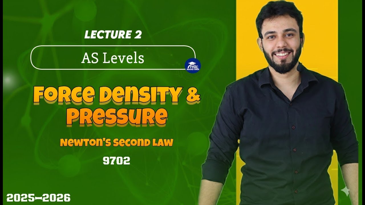 Newton’s Second Law Explained | Force, Density & Pressure Lecture 2 | AS-Level Physics 9702