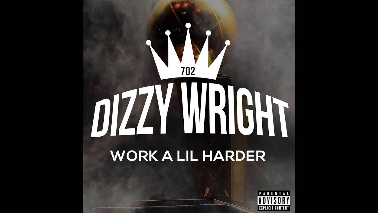 Dizzy Wright - Work A Lil Harder (prod. by Alex Lustig) [Official Audio]