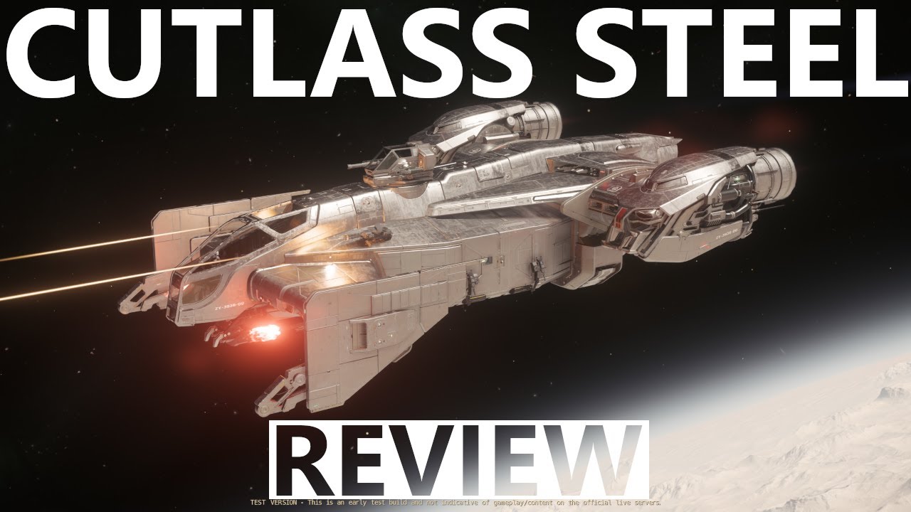Star Citizen 4.0.1 - 10 Minutes More or Less Ship Review - CUTLASS STEEL