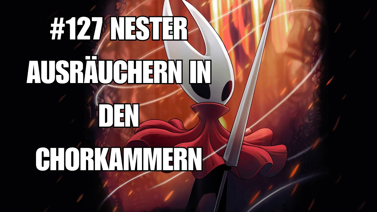 #127 NESTER AUSRÄUCHERN IN DEN CHORKAMMERN - LET'S PLAY SILKSONG [GERMAN]