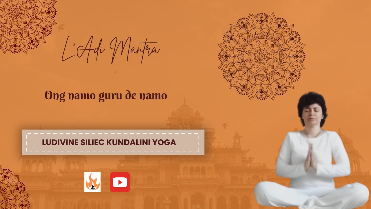 Mantra sacré Ong Namo Guru Dev Namo – Ouverture, connexion et ancrage (Kundalini Yoga)