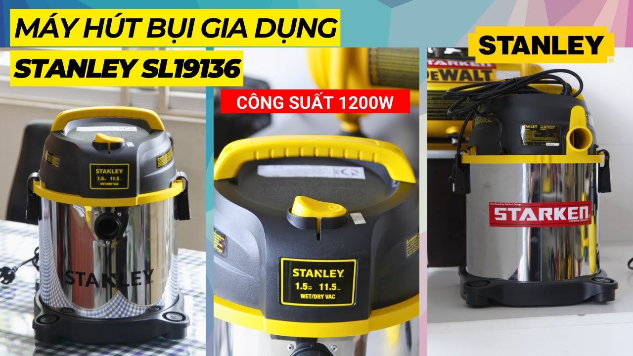 Stanley SL19136: máy hút bụi gia đình mạnh mẽ có thể hút nước và bụi ướt