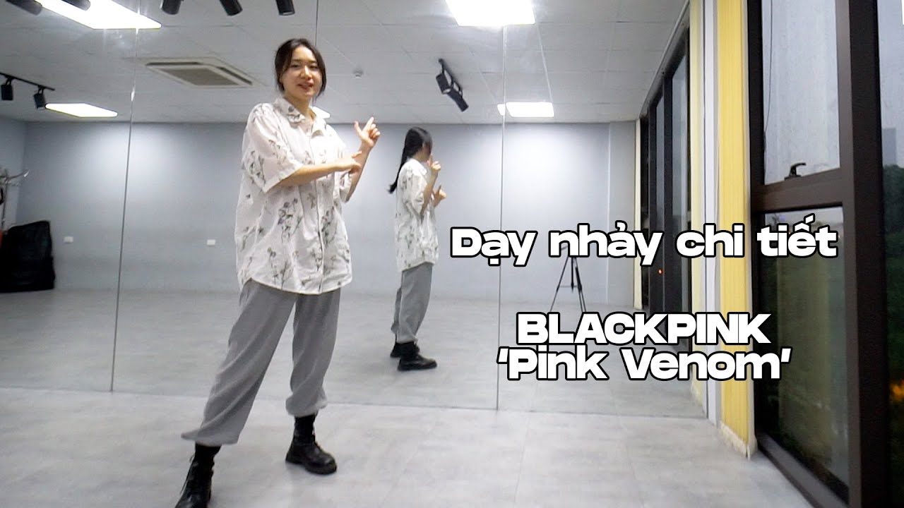 Hướng dẫn nhảy chi tiết BLACKPINK - ‘Pink Venom’ [ Minh Hiền Official ]