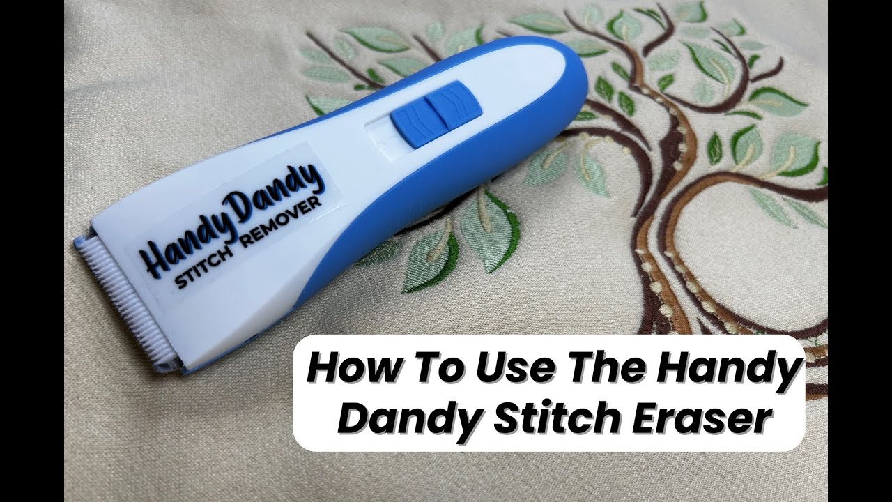 How To Use The Handy Dandy Stitch Eraser