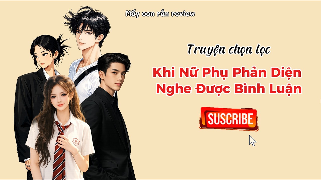 Truyện Audio: Khi nữ phụ phản diện nghe được bình luận và cái kết không ai ngờ