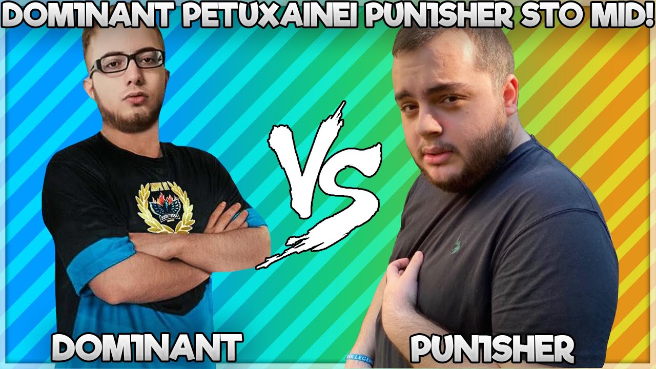 DOM1NANT ΠΕΤΥΧΑΙΝΕΙ PUN1SHER ΑΝΤΙΠΑΛΟ ΣΤΟ MID!