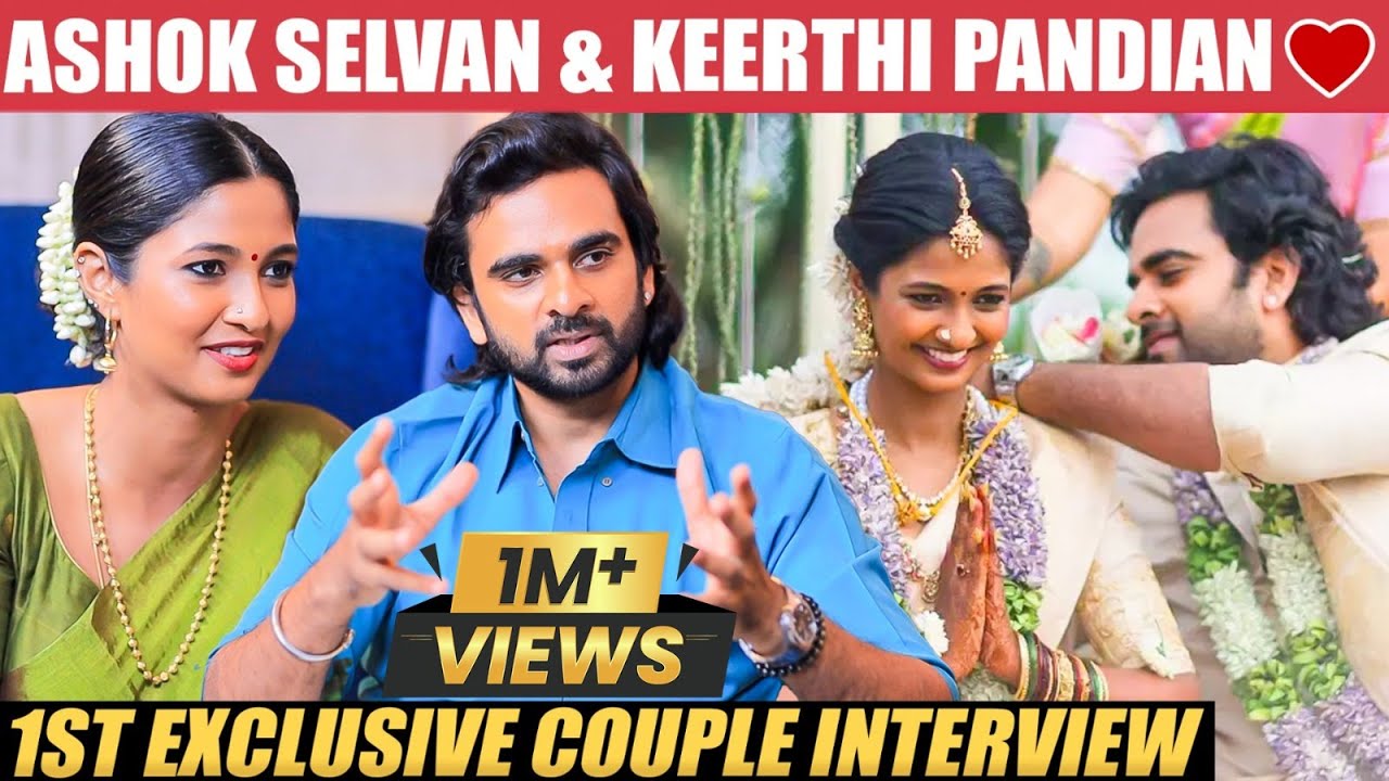 Ashok Selvan & Keerthi Pandian❤️ | 10 Years of Togetherness | 1st Exclusive Couple Interview