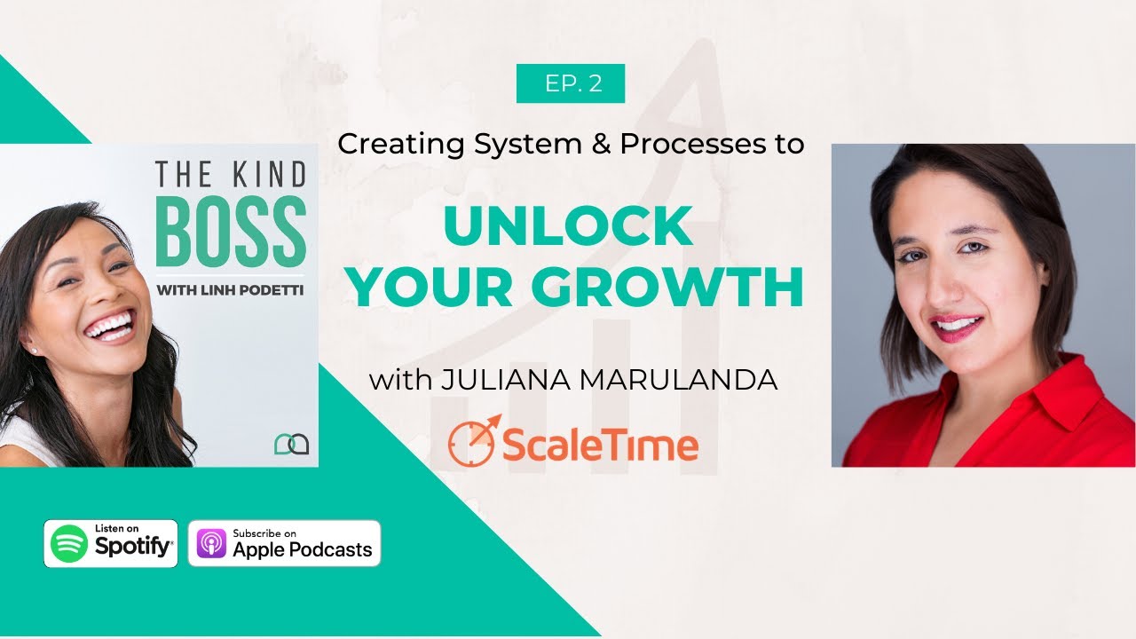 Creating Systems and Processes to UNLOCK YOUR GROWTH with Juliana Marulanda | The Kind Boss Ep. #2