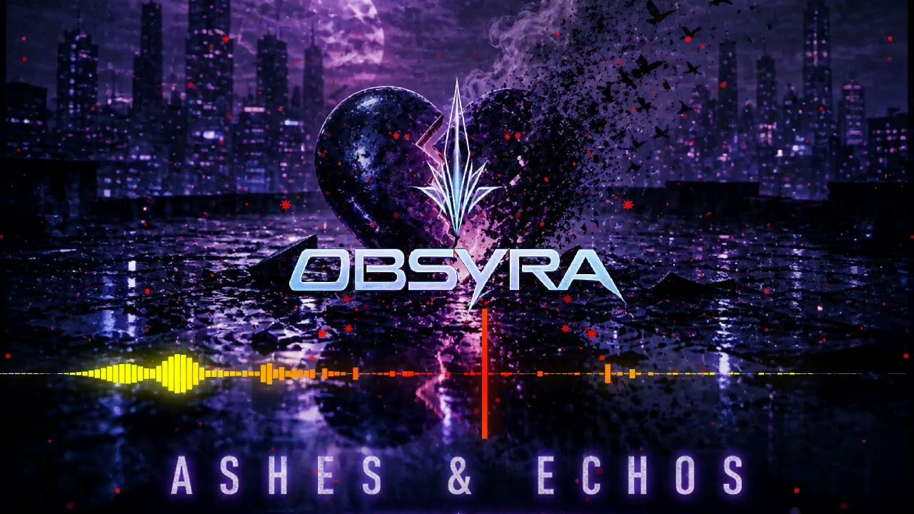 Ashes & Echoes by OBSYRA