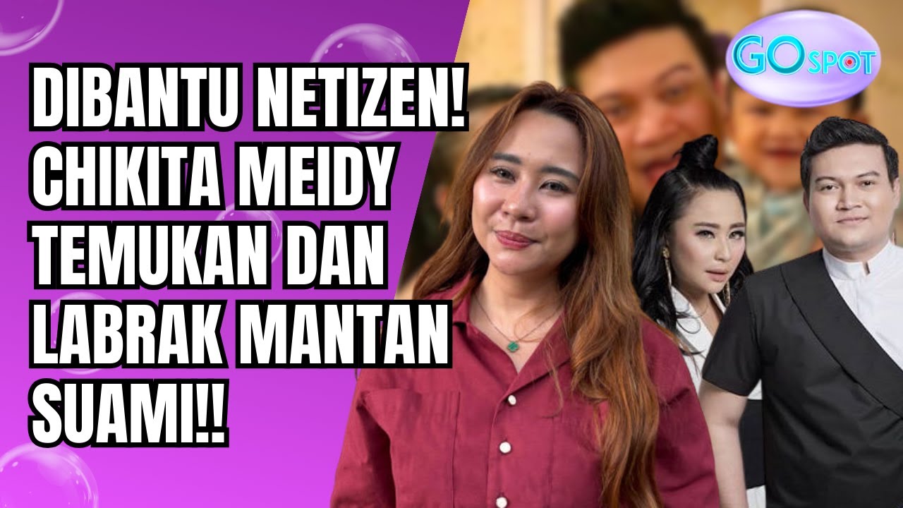 CHIKITA MEIDY LABRAK MANTAN SUAMI!! TETAPKAN STATUS DPO USAI KABUR DARI NAFKAH!! - GO SPOT