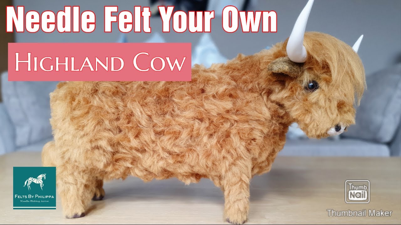 Meet HAZEL | A NEEDLE FELTED Highland Cow | Let Me Show You How To Felt Her | Needle Felted Animals