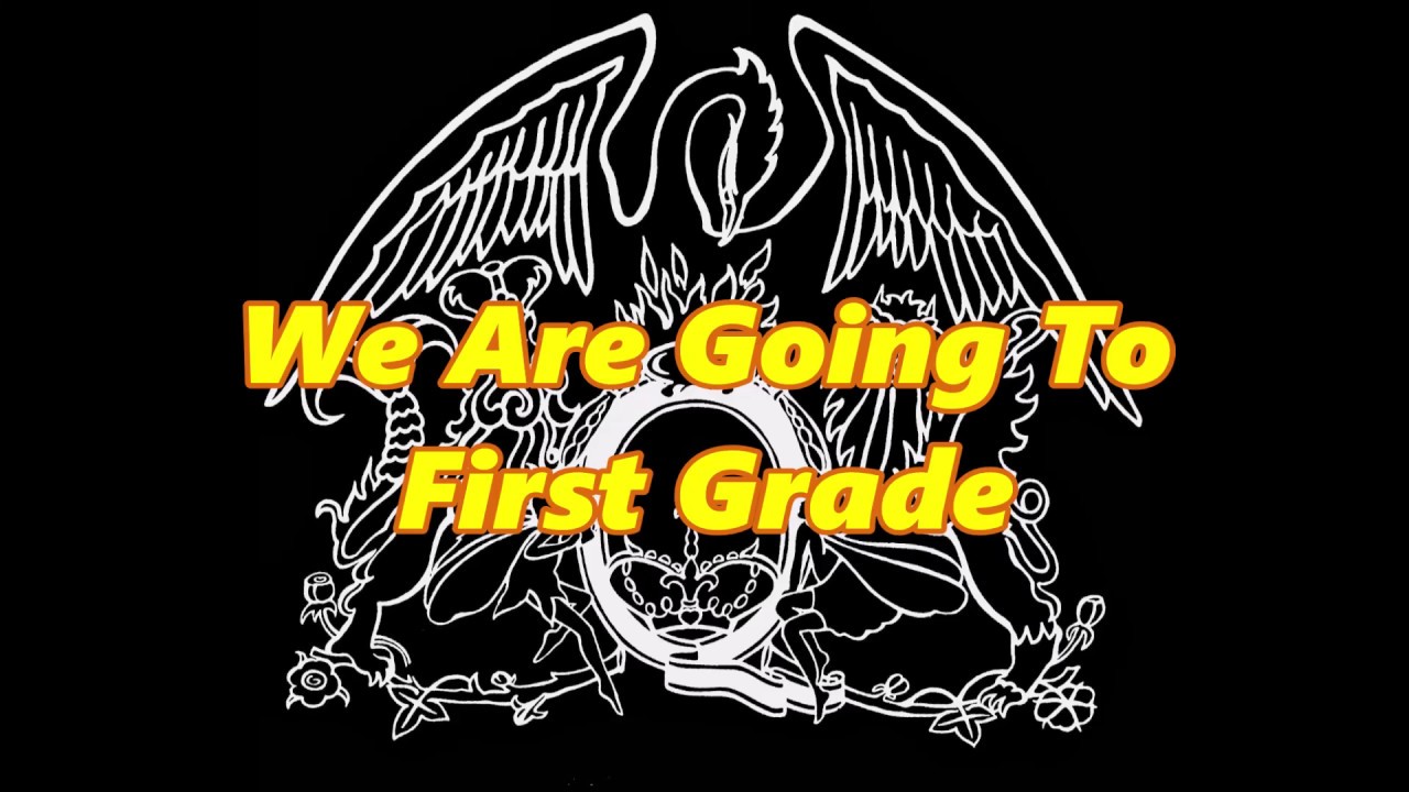 We Are Going to First Grade (English) - Parody of Queen - We Will Rock You