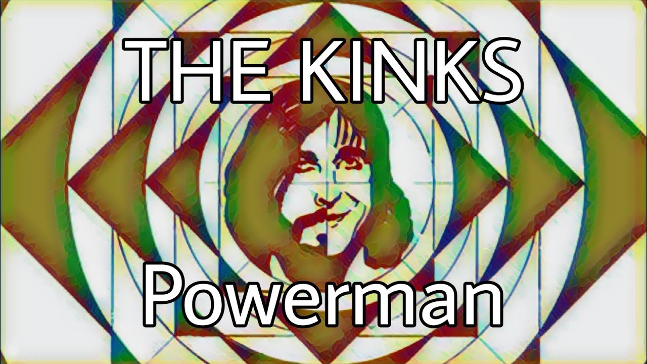 THE KINKS - Powerman (Lyric Video)