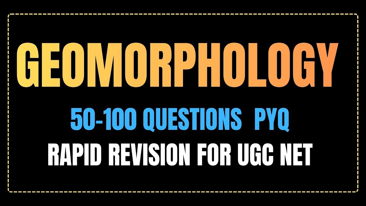 GEOMORPHOLOGY PYQ 50-100