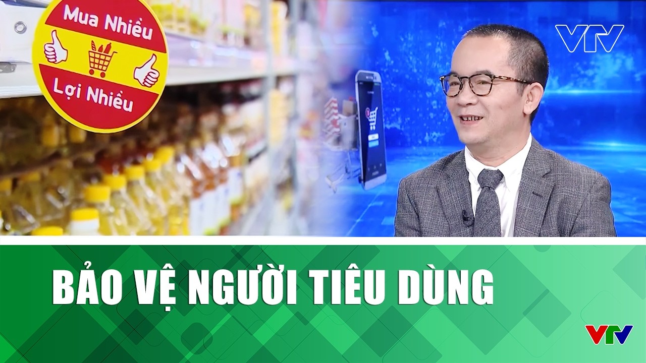 Bảo vệ người tiêu dùng | VTV
