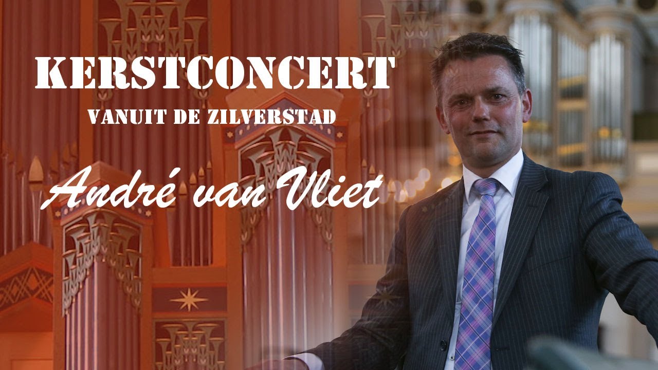 Orgelconcert Andre van Vliet Schoonhoven