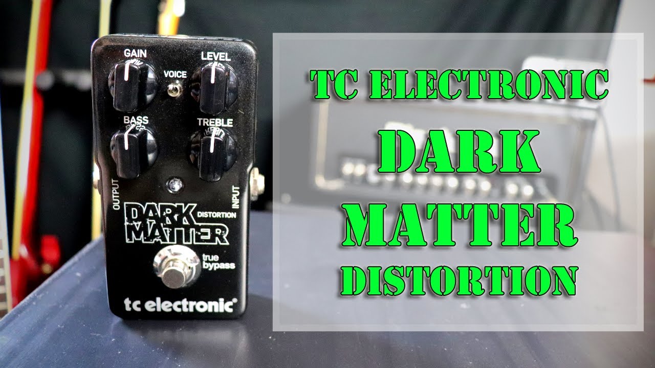 One of the best cheap distortion pedals? TC Electronic Dark Matter Distortion