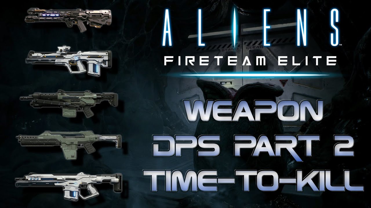 Best Weapons Part 2 - TTK | Aliens: Fireteam Elite