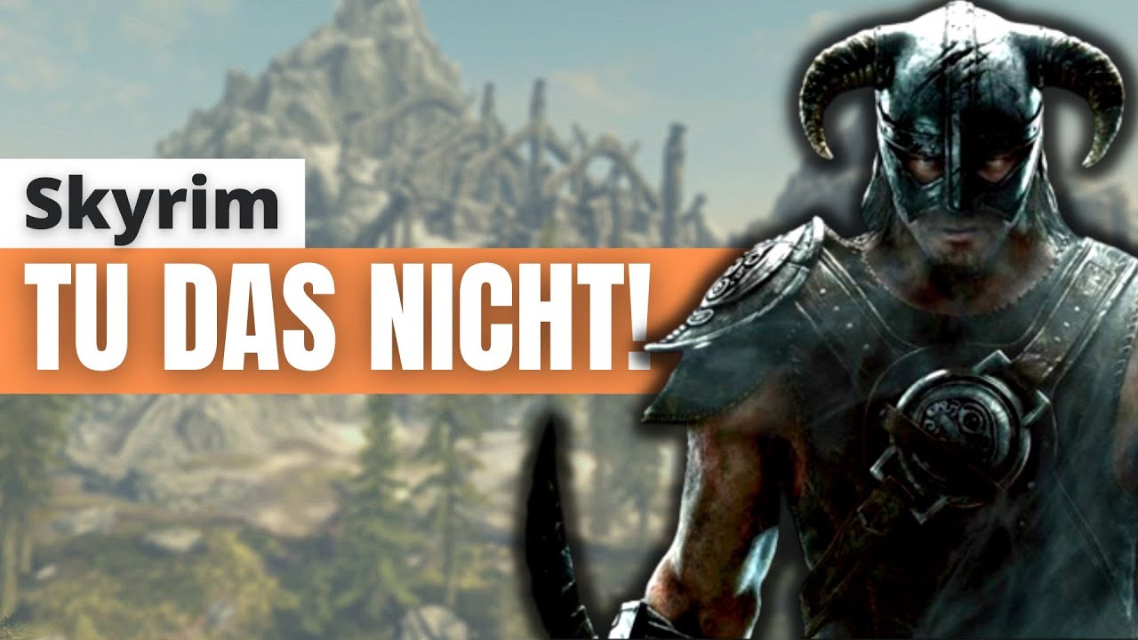 6 Dinge, die Du in Skyrim NICHT tun solltest! | Skyrim Tipps & Tricks