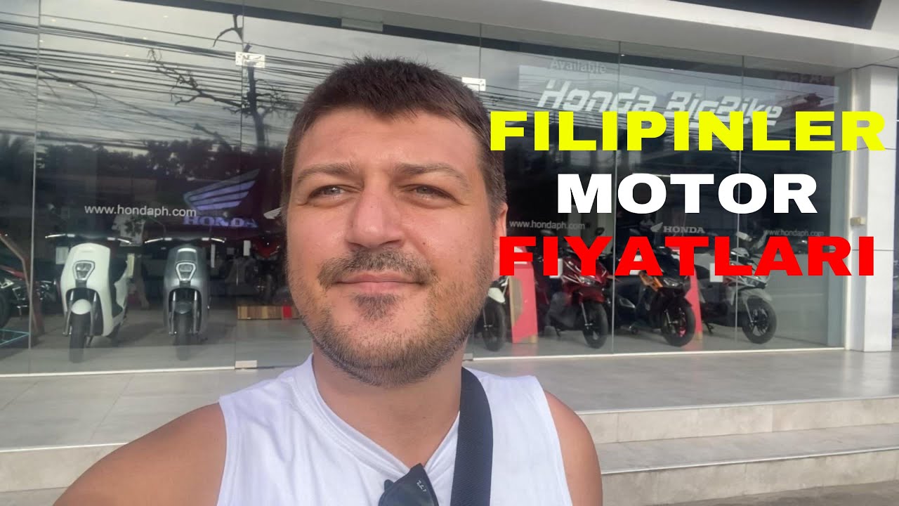 FİLİPİNLER'DE MOTOR FİYATLARI!