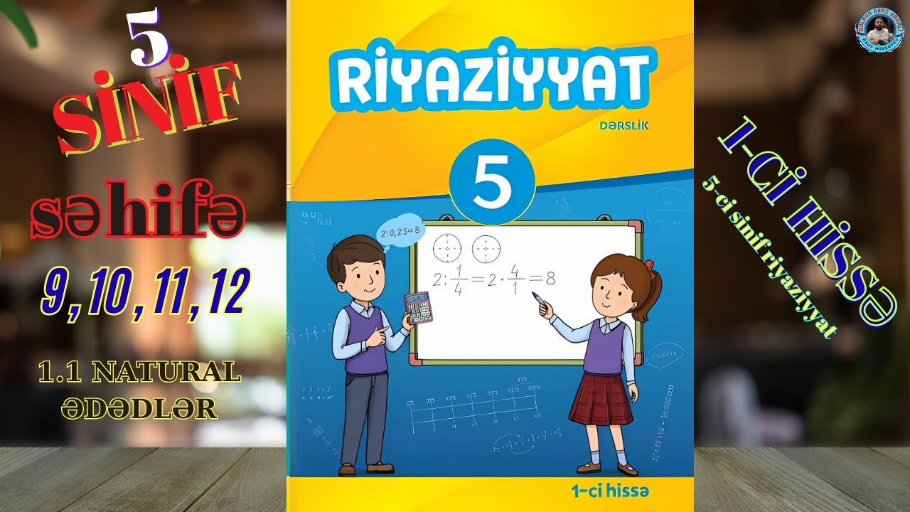 5-ci sinif Riyaziyyat  səh. 9, 10, 11, 12 / Natural Ədədlər / 1-ci hissə / #raufmirzeyev