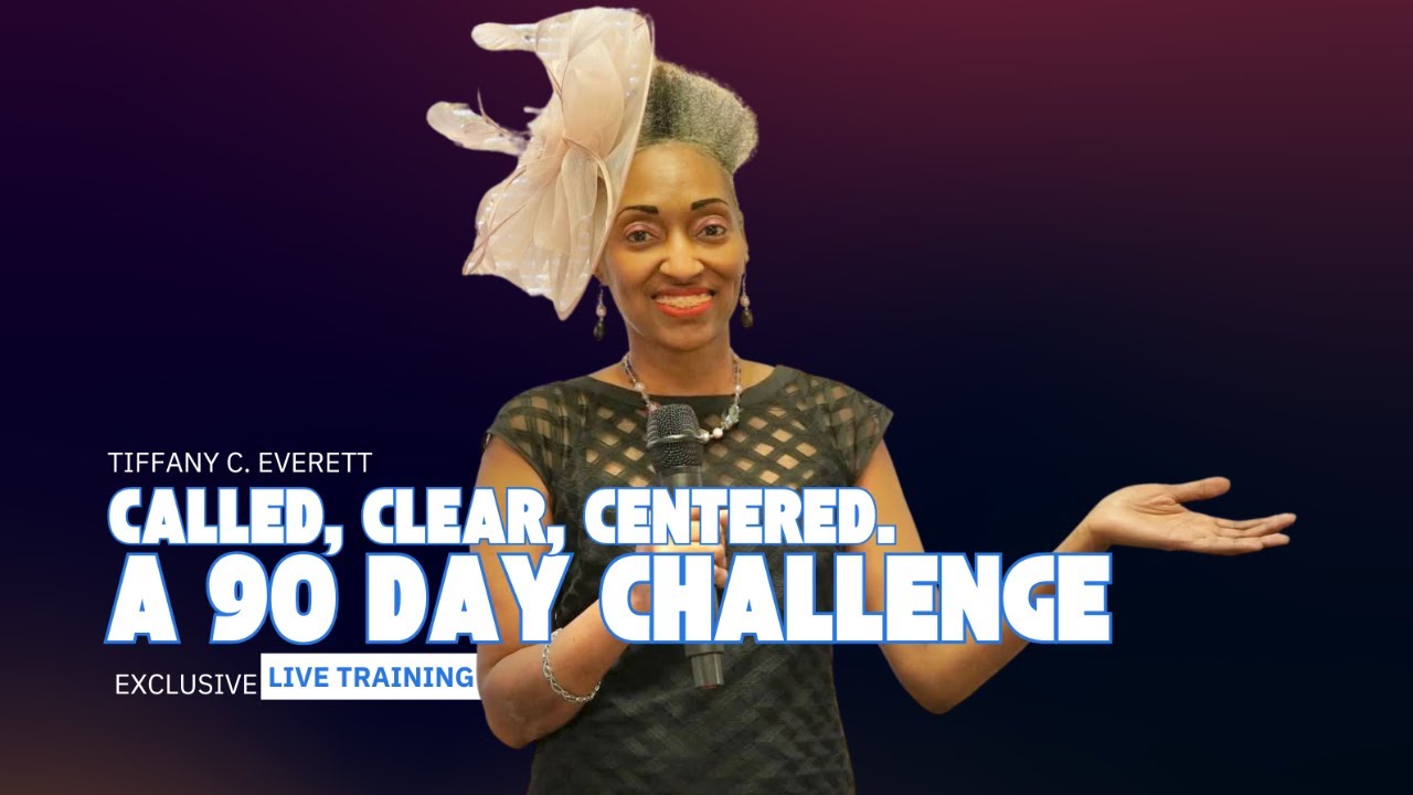 Called • Clear • Centered 90 day Challenge