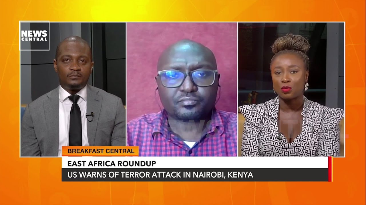 East Africa Roundup: US Warns Of Terror Attack In Nairobi, Kenya