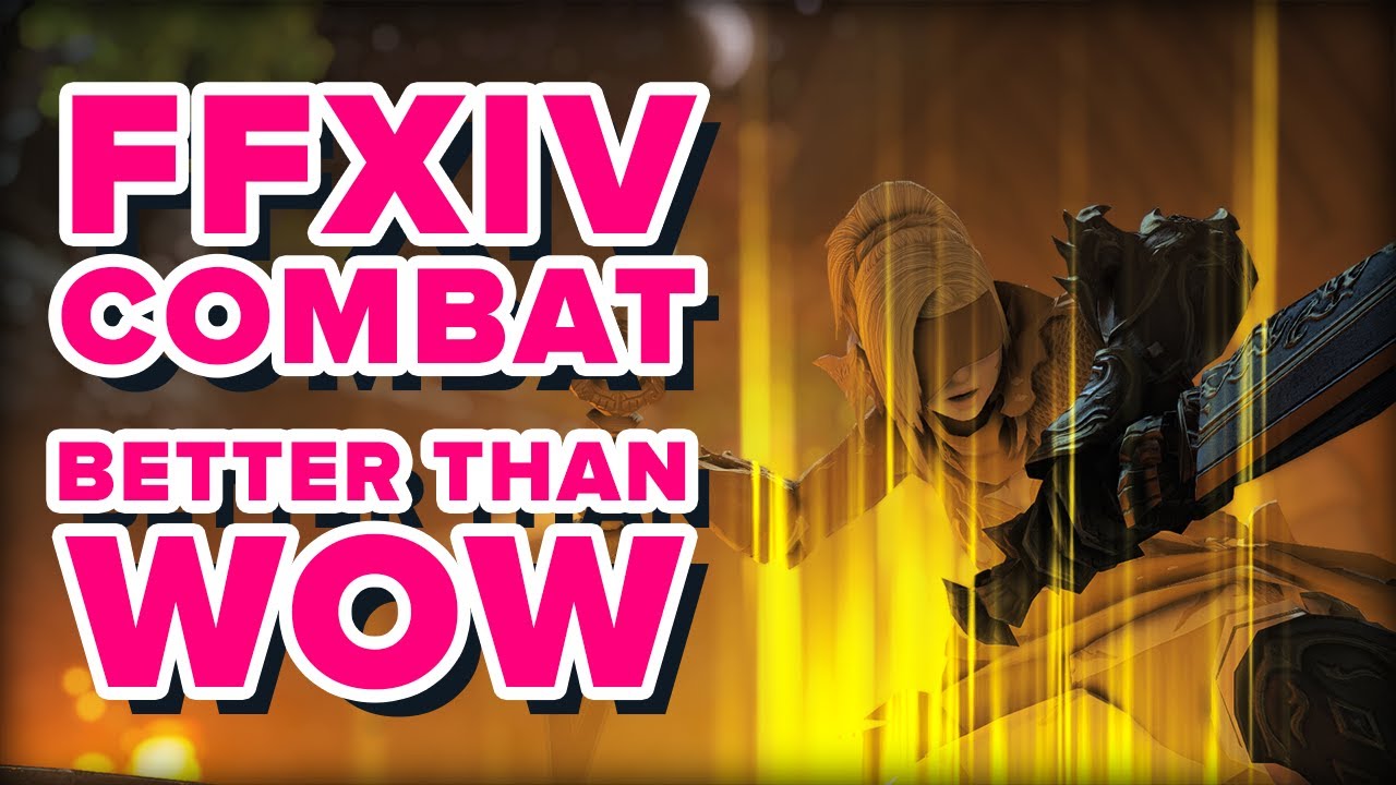 FFXIV Combat is VASTLY Superior to WoW