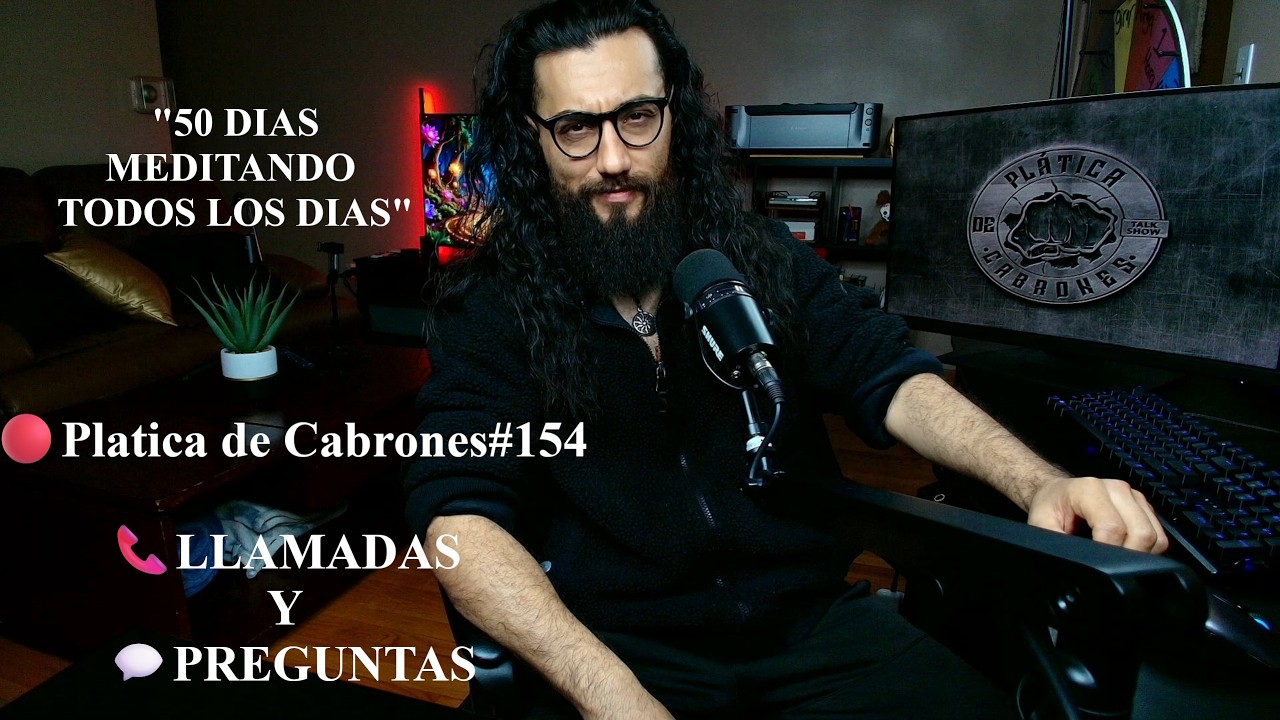 🔴Platica de Cabrones#154 - 📞LLAMADAS Y 💬PREGUNTAS