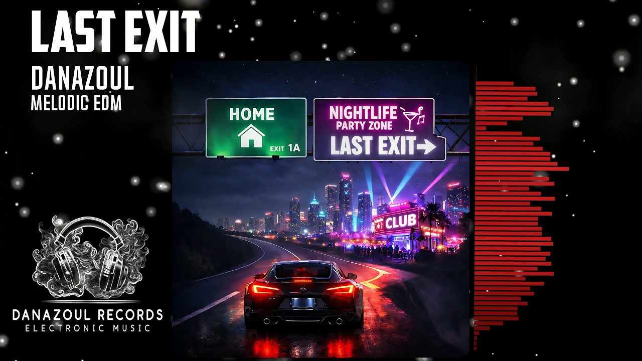 Last Exit – Melodic EDM: The Choice Between Calm and Chaos by Danazoul