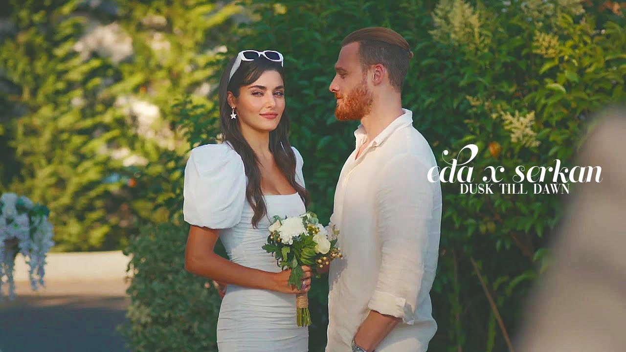 ❖ eda & serkan || [ dusk till dawn ]