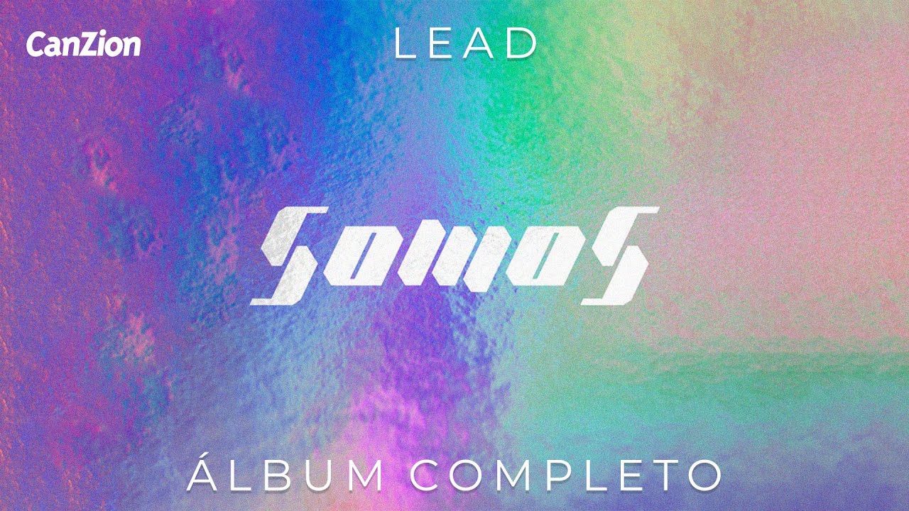 Somos | LEAD (Álbum Completo)