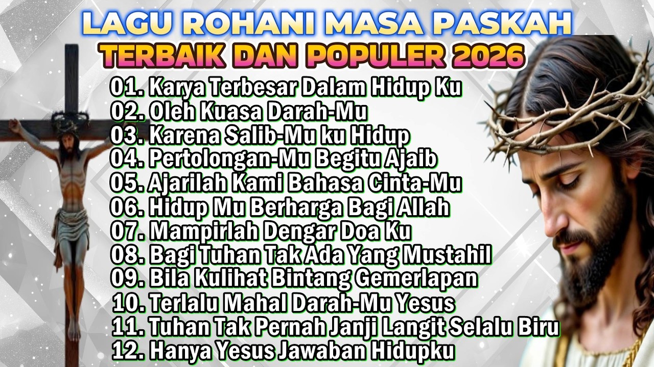 KUMPULAN LAGU MASA PASKAH TERBAIK 2026 - KARYA TERBESAR DALAM HIDUPKU