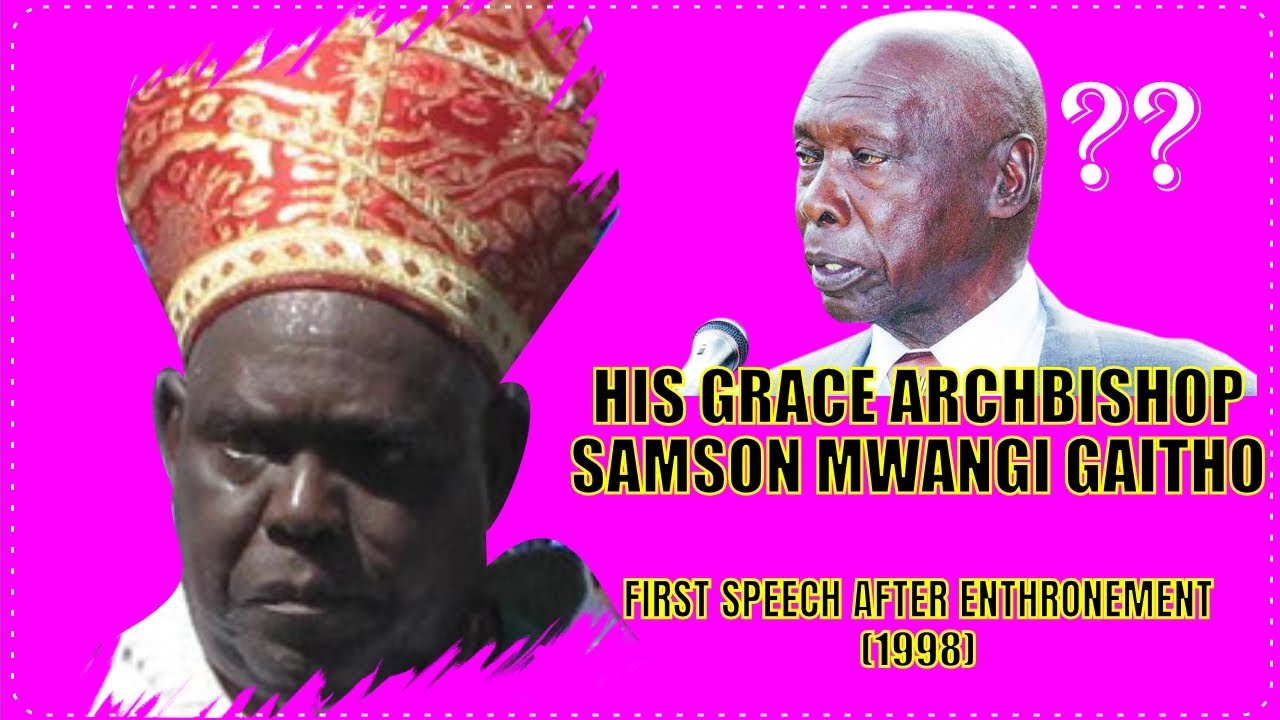 His Grace The Late Archbishop Dr Samson Gaitho Speech after His enthronement in 1998 | AIPCA Church