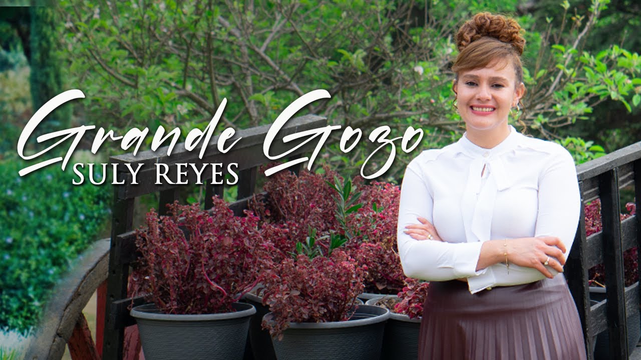 Grande Gozo - Suly Reyes (Video Oficial)